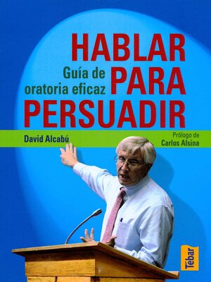cover image of Hablar para persuadir. Guía de oratoria